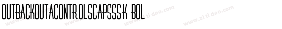 OutbackOutaControlSCapsSSK Bold字体转换